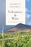 Volcanoes and Wine: From Pompeii to Napa