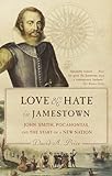 Love and Hate in Jamestown: John Smith, Pocahontas, and the Start of a New Nation