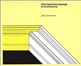 The Classical Language of Architecture